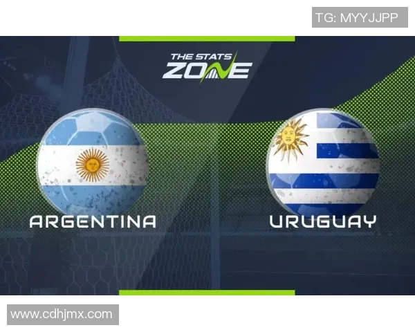 乌拉圭与阿根廷足球对决分析及胜负推荐策略